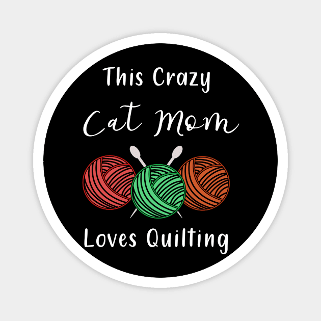 Funny Quilting and Cats Quote Magnet by TheBestHumorApparel